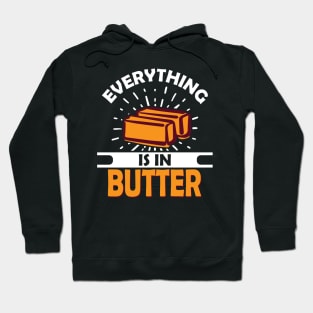 Everything is in Butter Hoodie